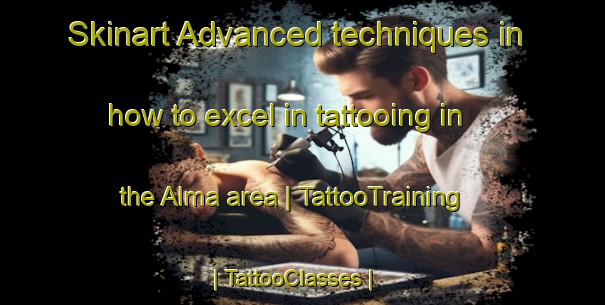 Skinart Advanced techniques in how to excel in tattooing in the Alma area | TattooTraining | TattooClasses | SkinartTraining-Canada